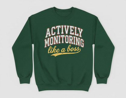 Actively Monitoring Like a Boss Funny Quote Sweatshirt - Forest Green