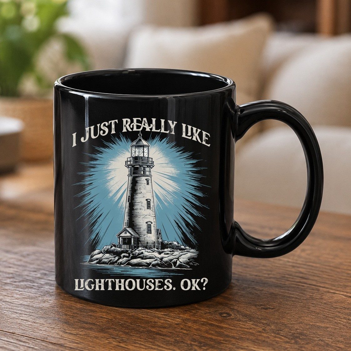 I Just Really Like Lighthouses, Ok? lighthouse Black Mug Black product mockup