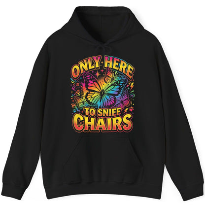 ONLY HERE TO SNIFF CHAIRS Funny Meme Hoodie - product mockup - Black