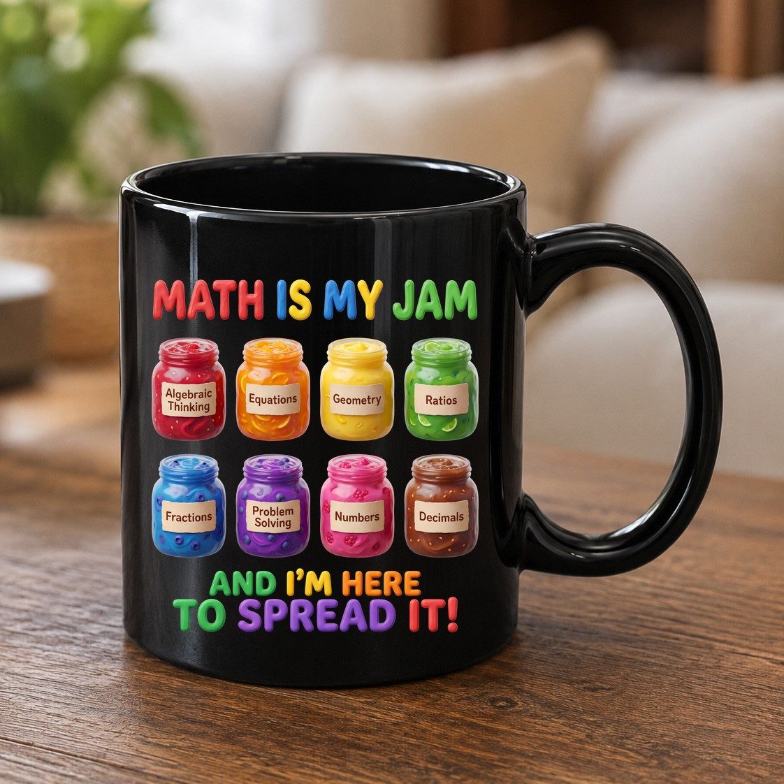 Math Is My Jam and I'm Here to Spread It! mathematics Black Mug Black product mockup