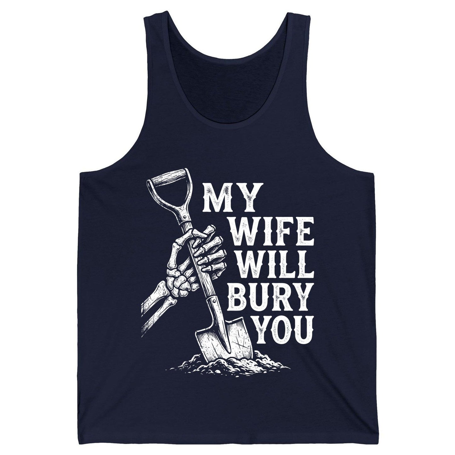 My Wife Will Bury You protective wife Tank Top Navy product mockup