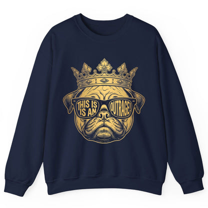 This Is An Outrage! Pug Sweatshirt Navy product mockup