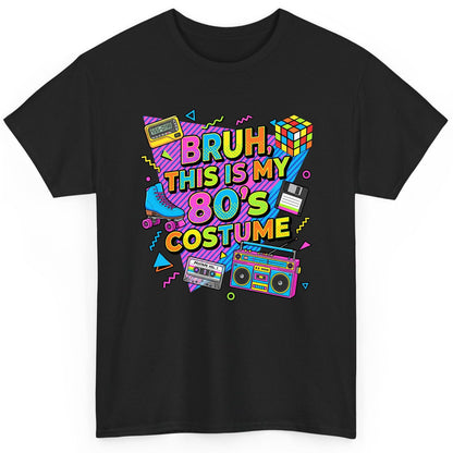 BRUH THIS IS MY 80'S Costume Funny Nostalgia T-Shirt - product mockup - Black