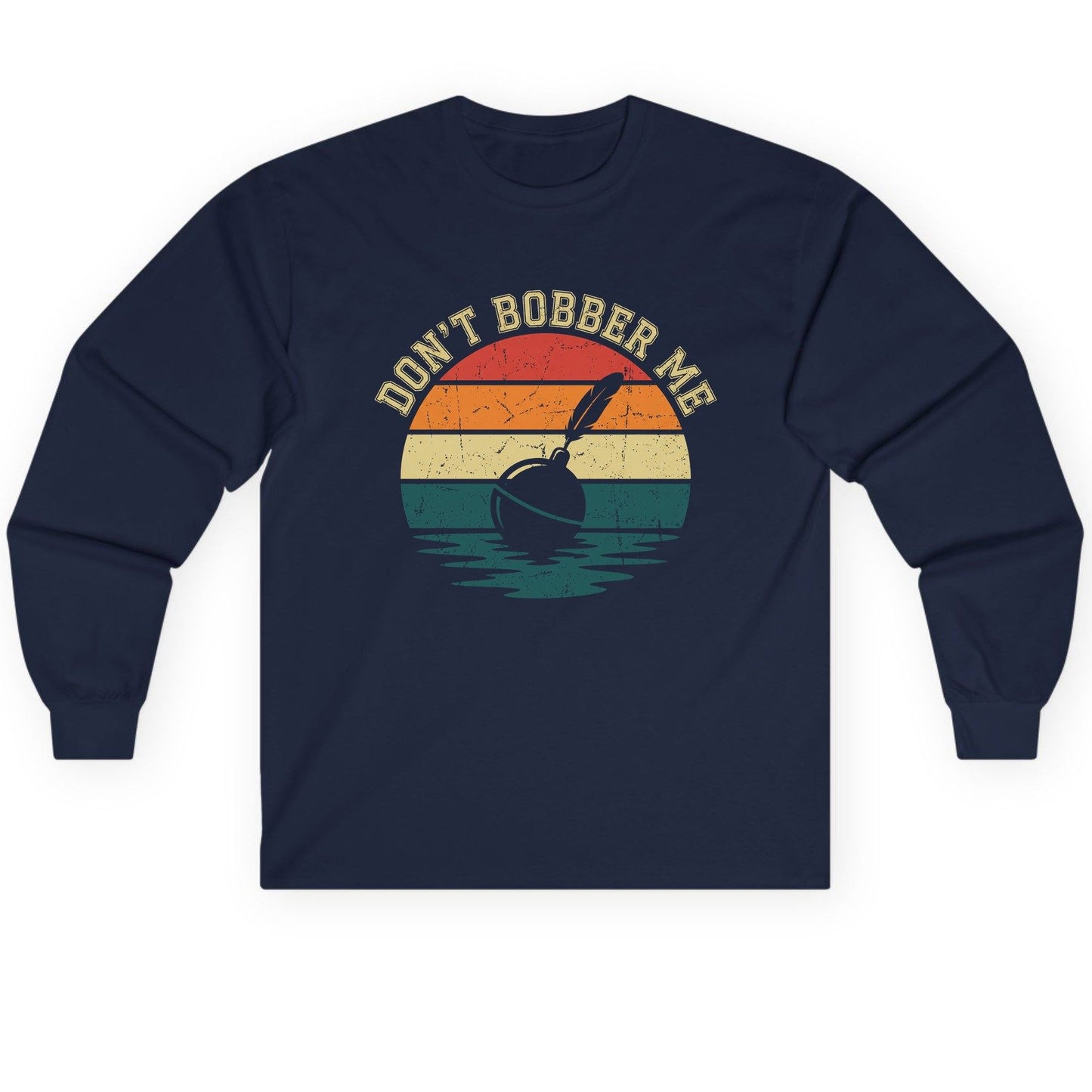 Don't Bobber Me fishing Long Sleeve Tee Navy product mockup