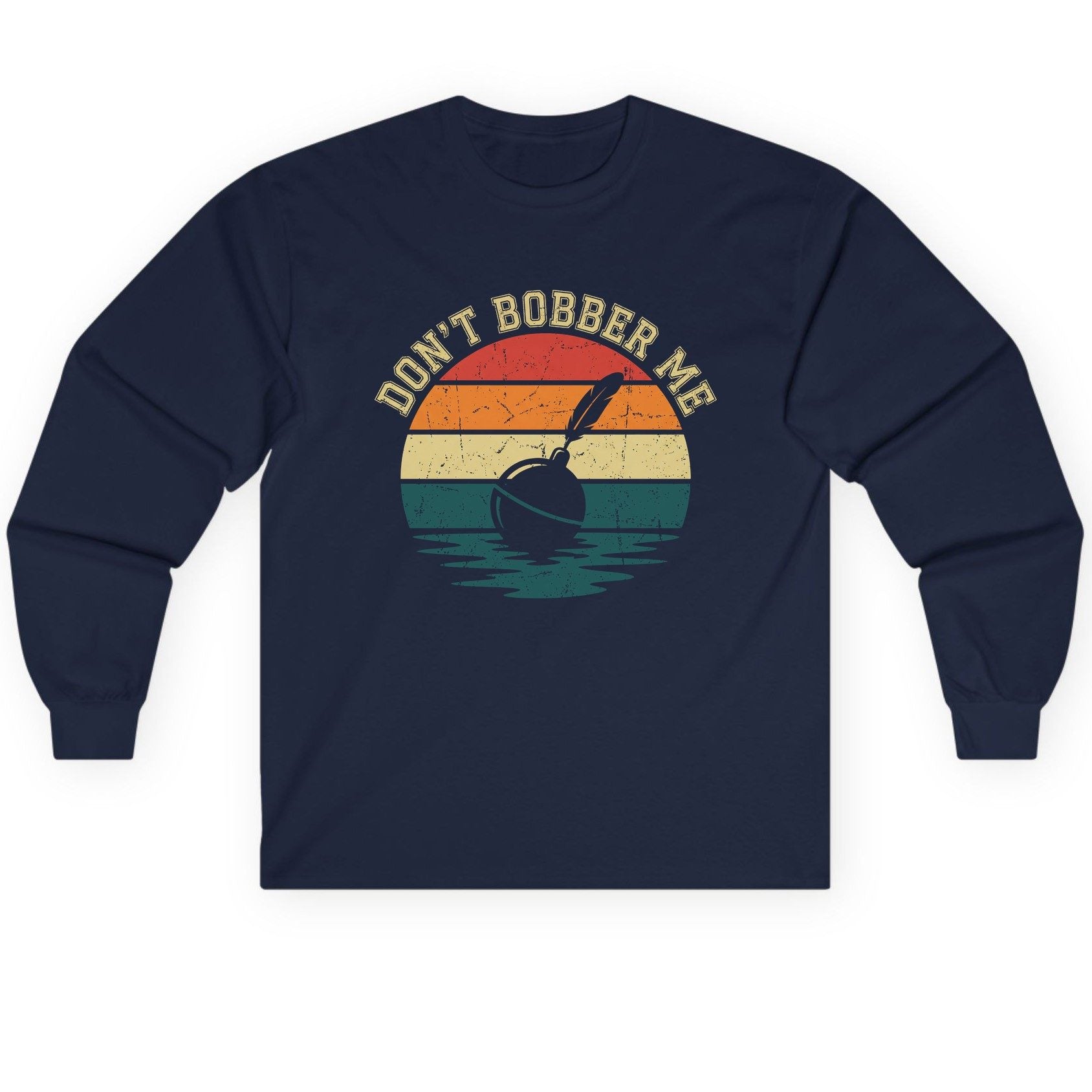 Don't Bobber Me fishing Long Sleeve Tee Navy product mockup