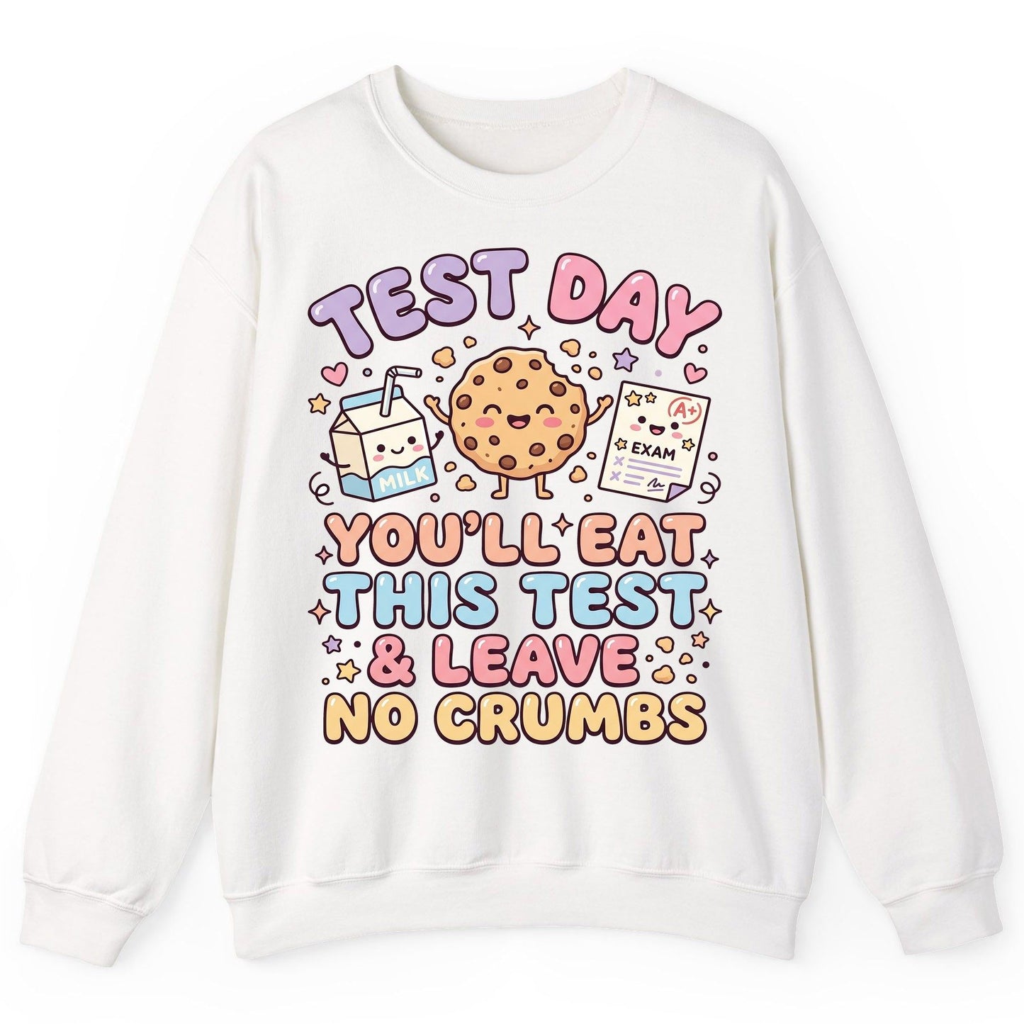 Test Day You'll Eat This Test & Leave No Crumbs Sweatshirt - product mockup - White