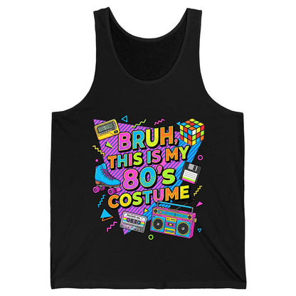 BRUH THIS IS MY 80'S Costume Funny Nostalgia Tank Top - product mockup - Black