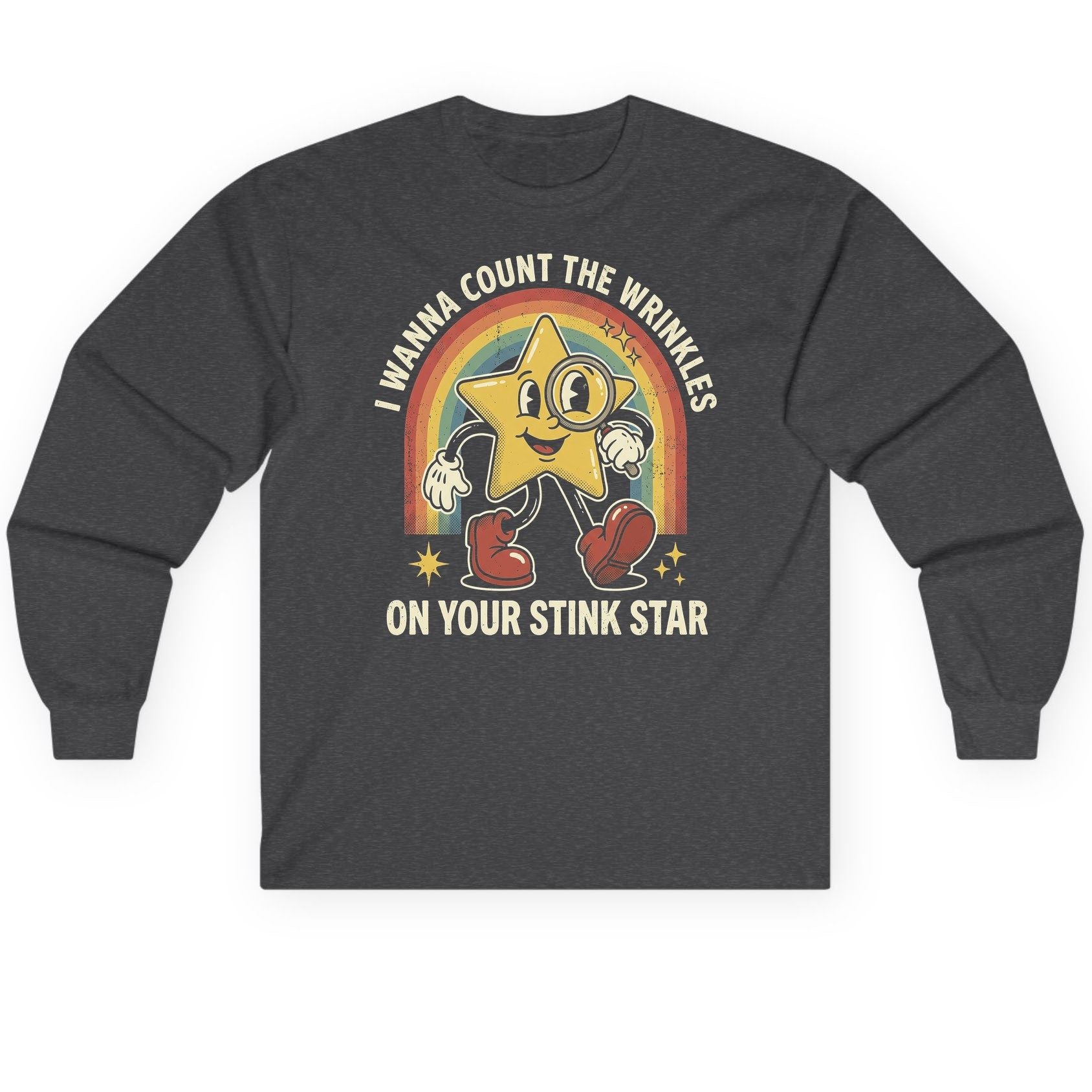 I WANNA COUNT THE Wrinkles ON YOUR STINK STAR Long Sleeve Tee - product mockup - Dark Heather