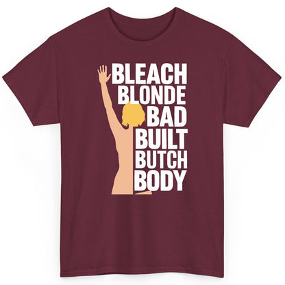 Bleach Blonde Bad Built Butch Body pop culture meme T-Shirt Maroon product mockup