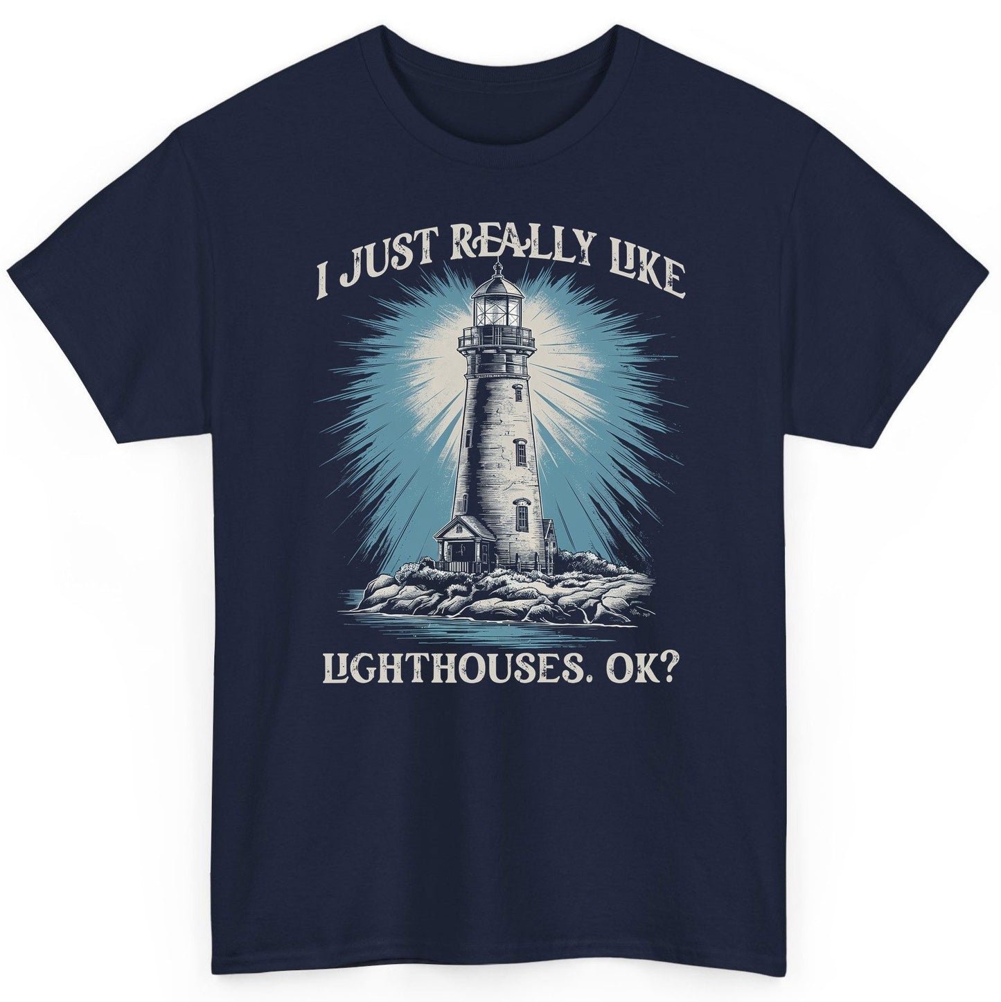 I Just Really Like Lighthouses, Ok? lighthouse T-Shirt Navy product mockup