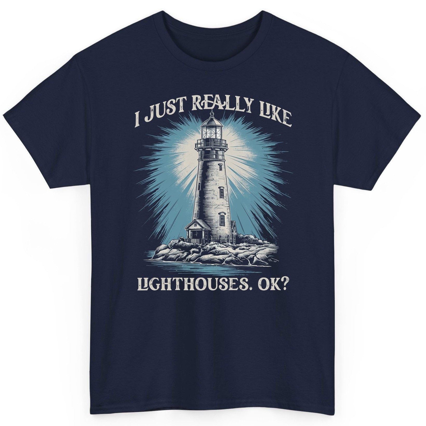 I Just Really Like Lighthouses, Ok? lighthouse T-Shirt Navy product mockup