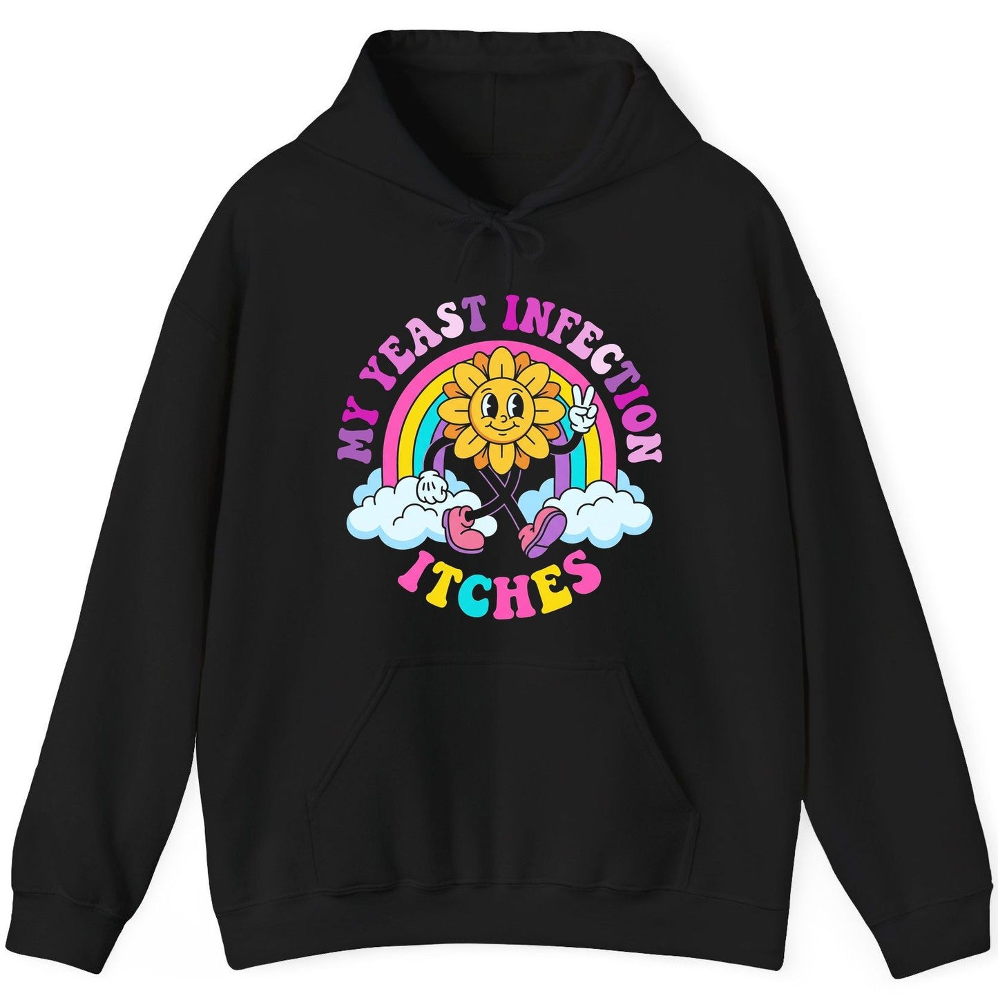 My Yeast Infection Itches Funny Sarcastic Humor Hoodie - product mockup - Black