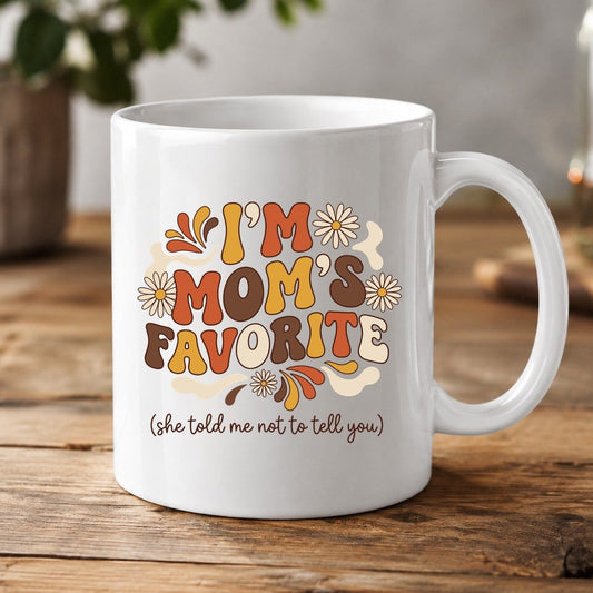I'm Mom's Favorite (She Told Me Not to Tell You) favorite child White Mug White product mockup