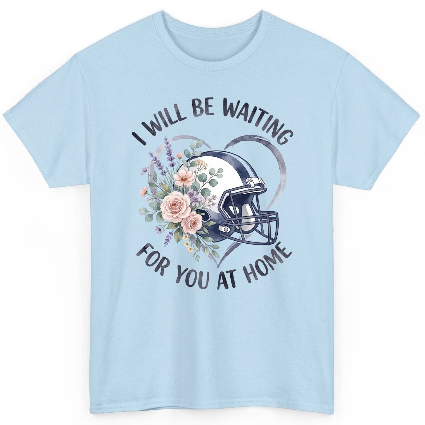 I Will Be Waiting for You at Home football T-Shirt Light Blue product mockup