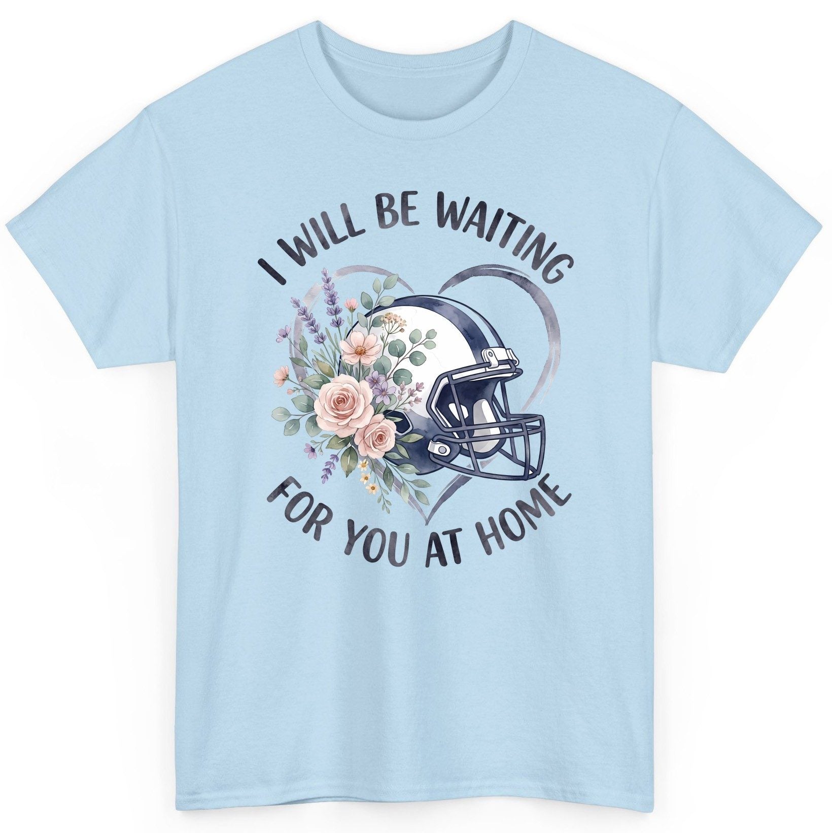 I Will Be Waiting for You at Home football T-Shirt Light Blue product mockup