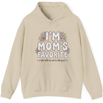 I'm Mom's Favorite (She Told Me Not to Tell You) sibling rivalry humor Hoodie Sand product mockup