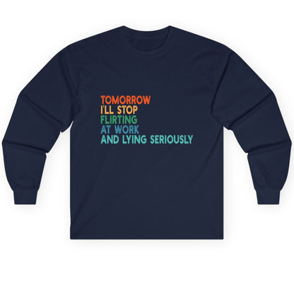 Tomorrow I'll Stop Flirting at Work and Lying Seriously workplace humor Long Sleeve Tee Navy product mockup
