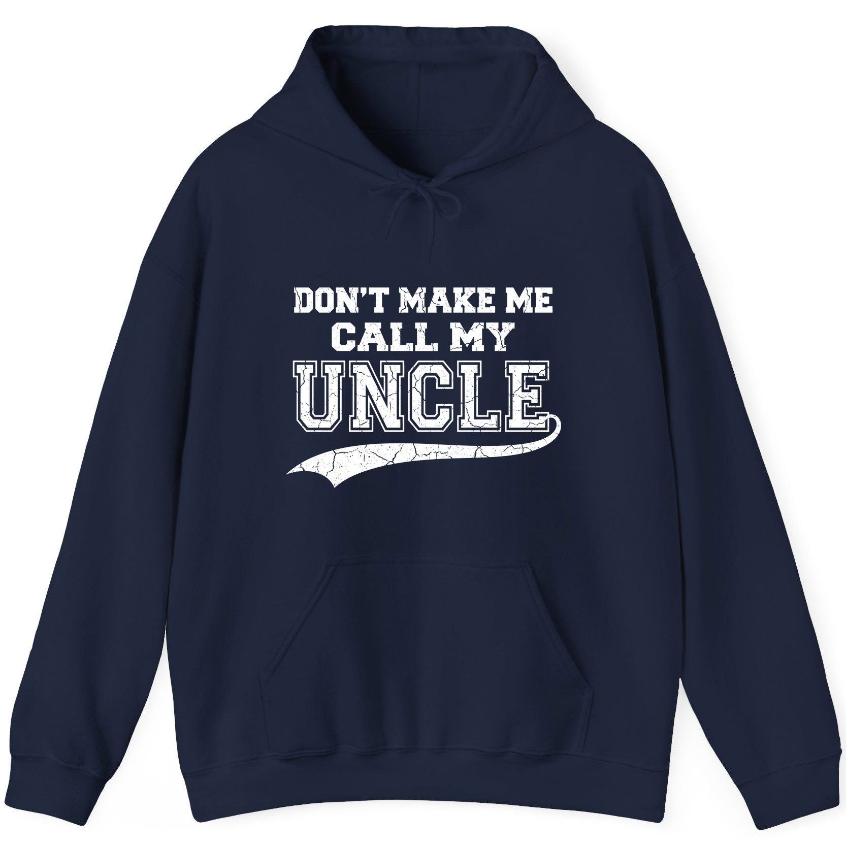 Don't Make Me Use My Uncle Voice uncle Hoodie Navy product mockup