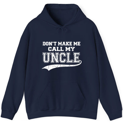 Don't Make Me Use My Uncle Voice uncle Hoodie Navy product mockup