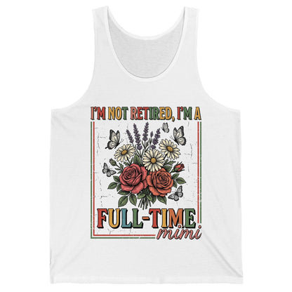 I'M NOT Retired I'M a Full-Time Mimi Retro Grandmother Tank Top - product mockup - White