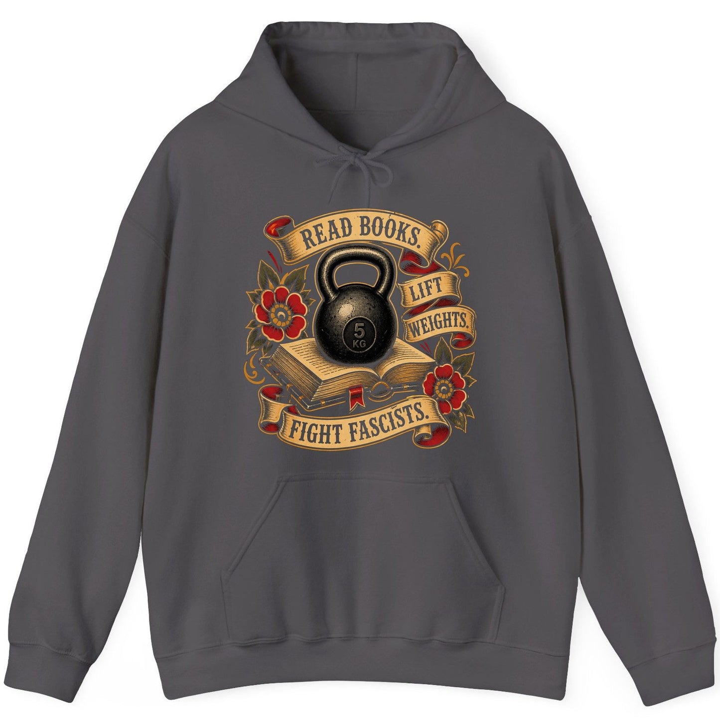Read Books Lift Weights Fight Fascists Hoodie - product mockup - Charcoal