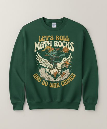 Let's Roll Math Rocks And Do War Crimes Goblin Dice Sweatshirt - Forest Green