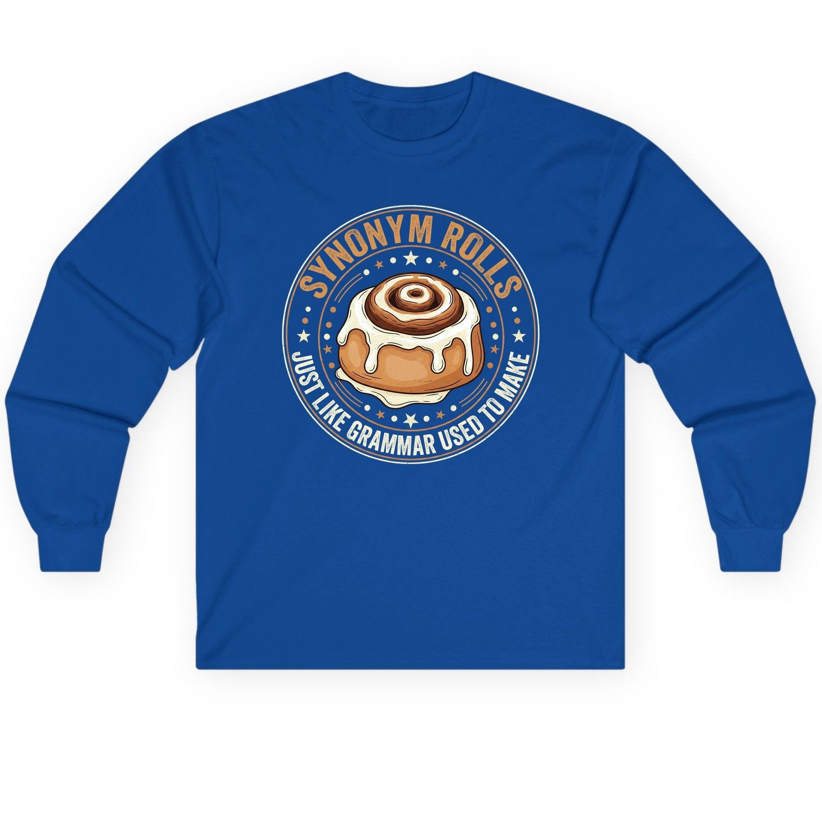 Synonym Rolls Just Like Grammar Used to Make grammar puns Long Sleeve Tee Royal product mockup