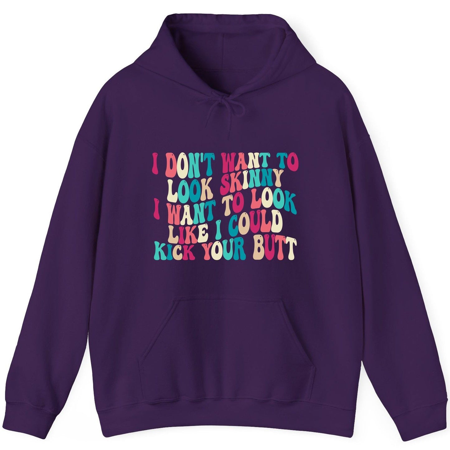 I Don't Want to Look Skinny I Want to Look Like I Could Kick Your Butt fitness motivation Hoodie Purple product mockup