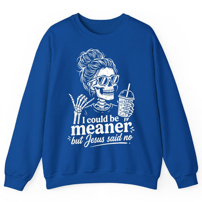I Could Be Meaner but Jesus Said No Sweatshirt - product mockup - Royal