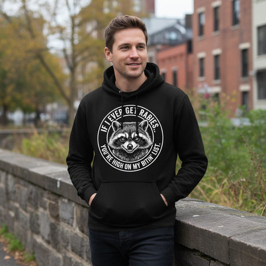 If I Ever Get Rabies You're High on My Bitin' List raccoon Hoodie Black lifestyle mockup