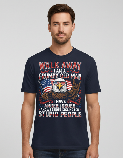 WALK AWAY I AM A GRUMPY OLD MAN I HAVE ANGER ISSUES AND A SERIOUS DISLIKE FOR STUPID PEOPLE Funny Grumpy Old Man Patriotic Eagle T-Shirt - product mockup - Navy