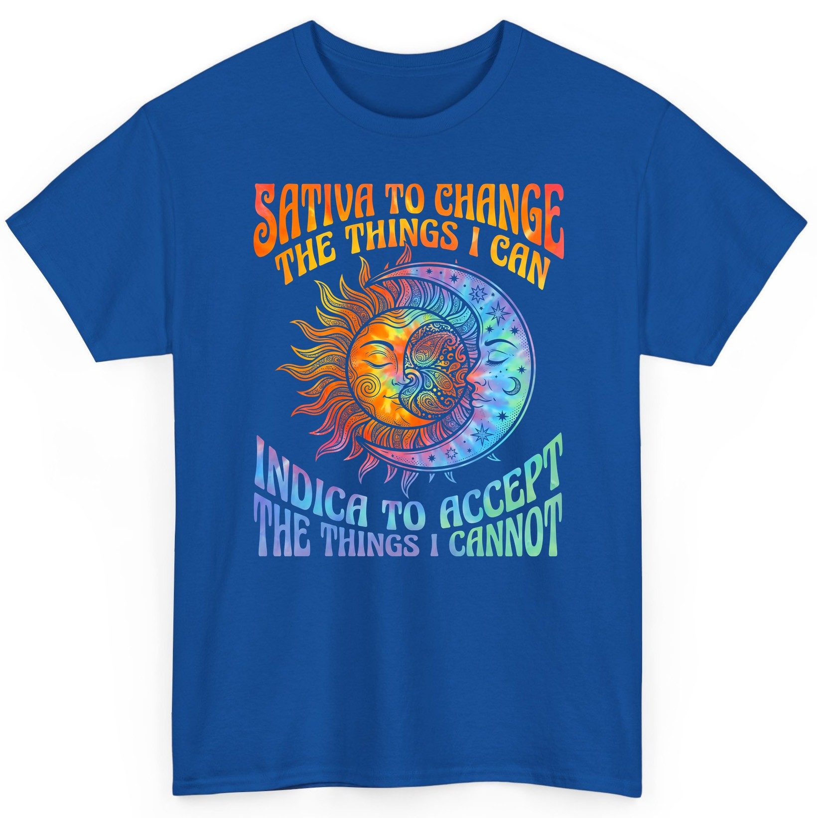 SATIVA TO CHANGE THE THINGS I CAN INDICA TO ACCEPT THE THINGS T-Shirt - product mockup - Royal