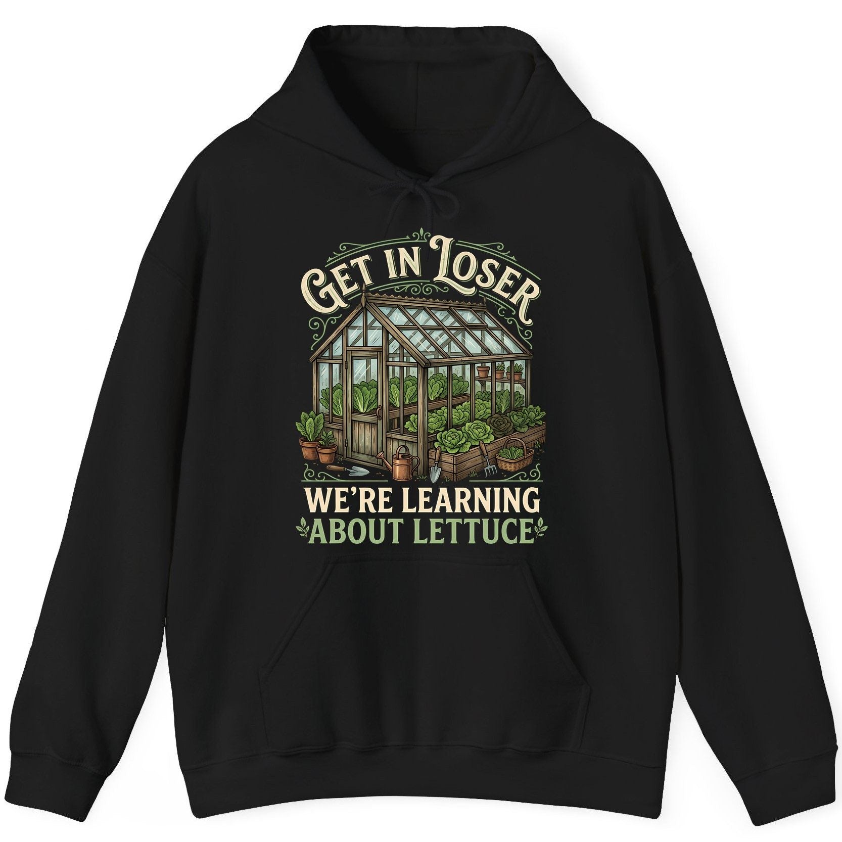 GET IN LOSER WE'RE Learning ABOUT Lettuce Funny Gardening Hoodie - product mockup - Black
