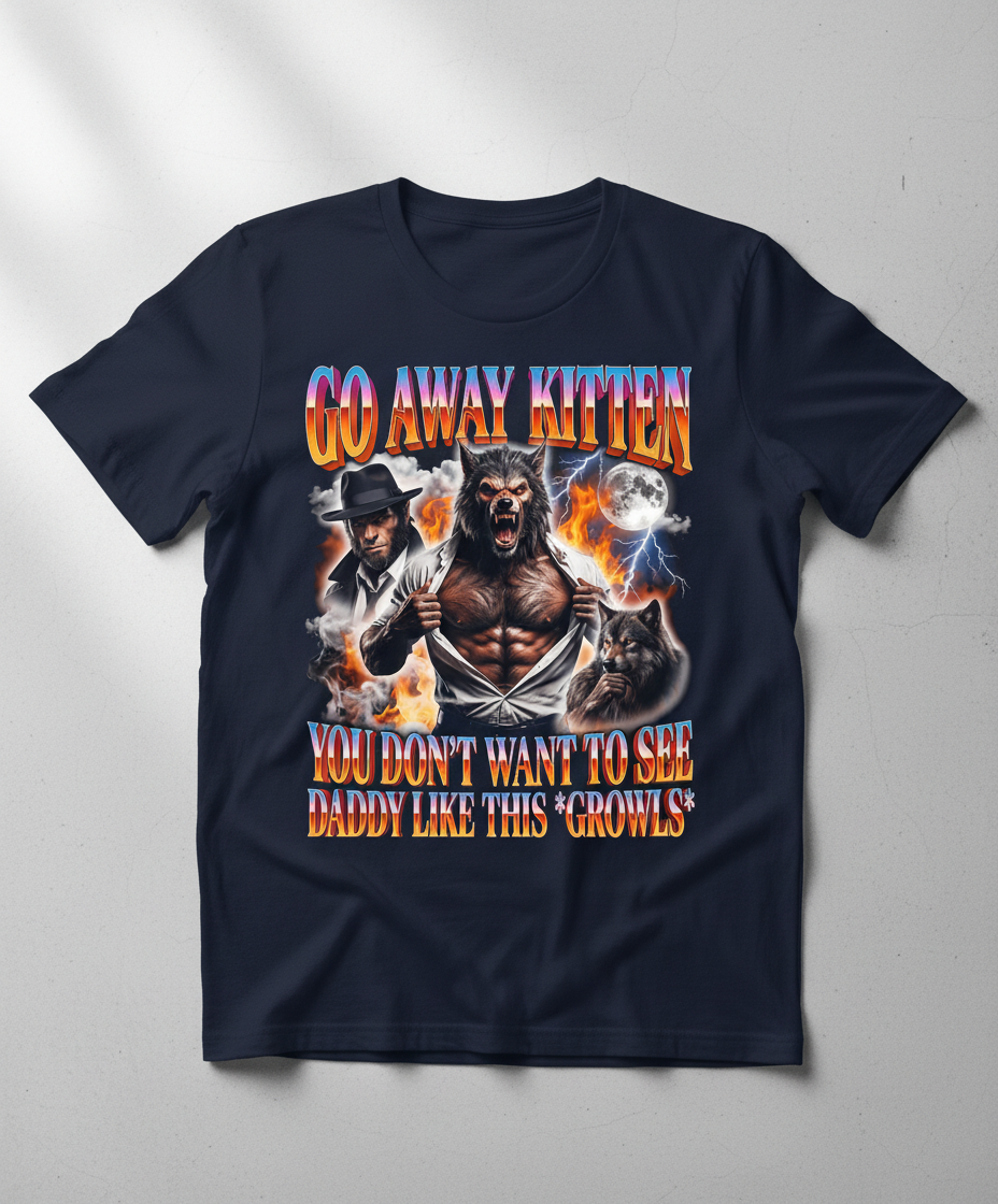 Go Away Kitten Werewolf Daddy Meme T-Shirt - Navy