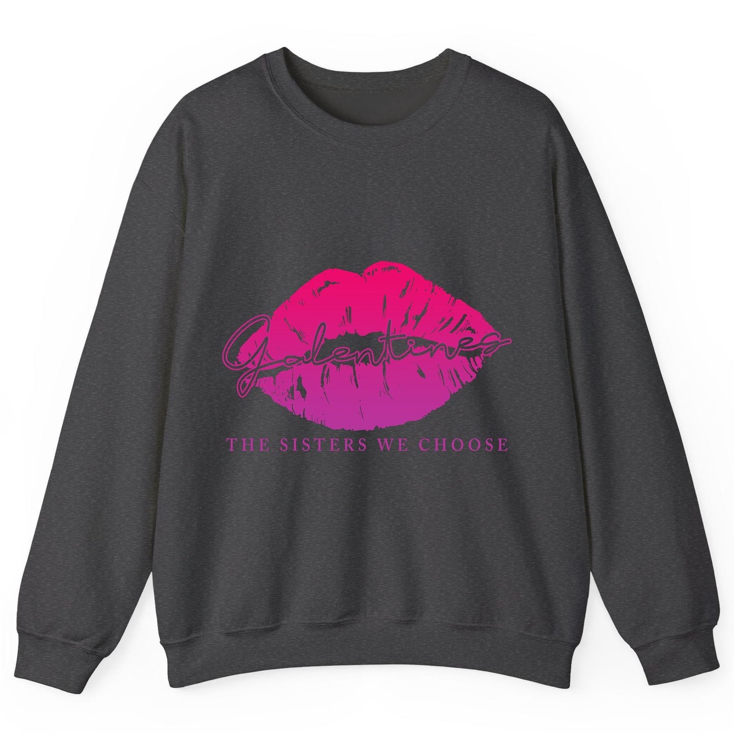 Galentines the Sisters We Choose galentine's day Sweatshirt Dark Heather product mockup