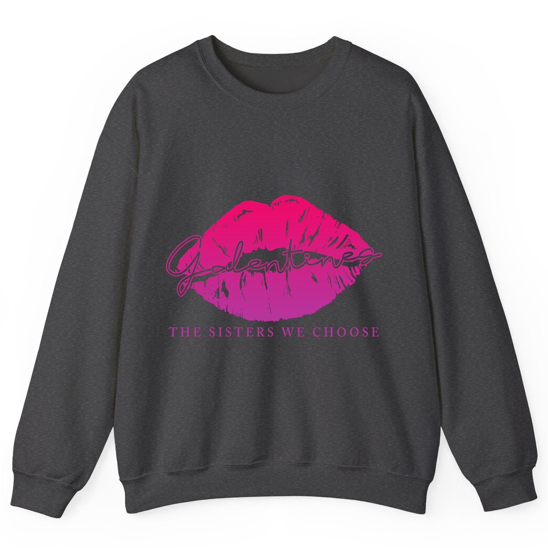 Galentines the Sisters We Choose galentine's day Sweatshirt Dark Heather product mockup