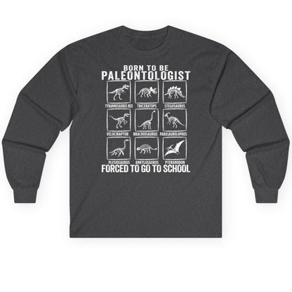 Born to Be Paleontologist Forced to Go to School paleontology Long Sleeve Tee Dark Heather product mockup