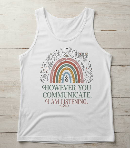 However You Communicate I Am Listening Inclusive Design Tank Top - White