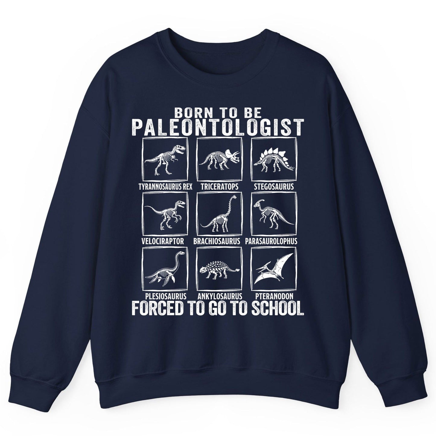 Born to Be Paleontologist Forced to Go to School paleontology Sweatshirt Navy product mockup