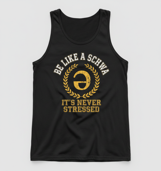 Be Like A Schwa Funny Linguistics Pun Design Tank Top - Black