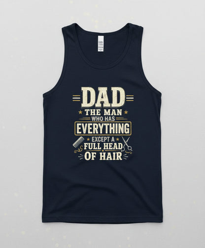Dad the Man Who Has Everything Except a Full Head of Hair Funny Tank Top - product mockup - Navy