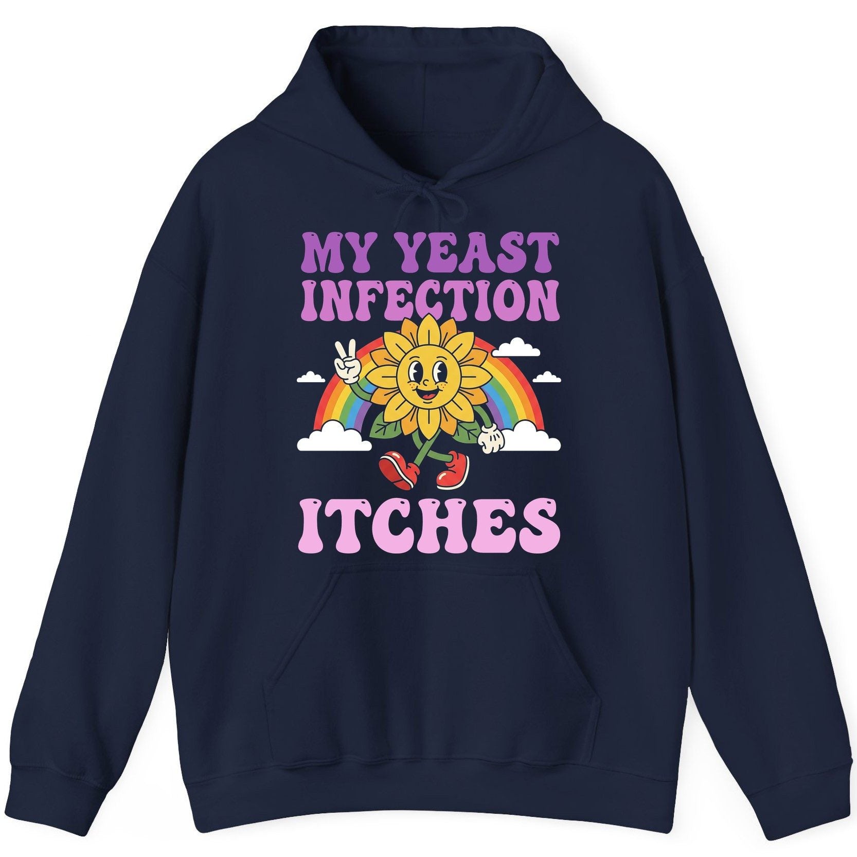 My Yeast Infection Itches Funny Sarcastic Humor Hoodie - product mockup - Navy