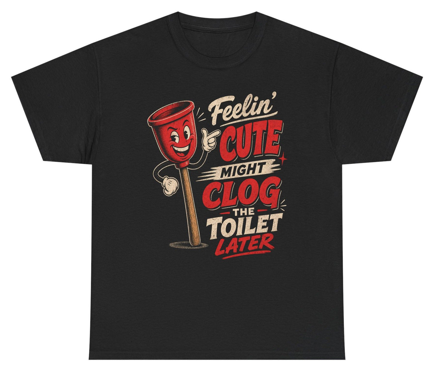 Feelin' Cute Might Clog the Toilet Later Funny Plunger Youth T-Shirt - product mockup - Black