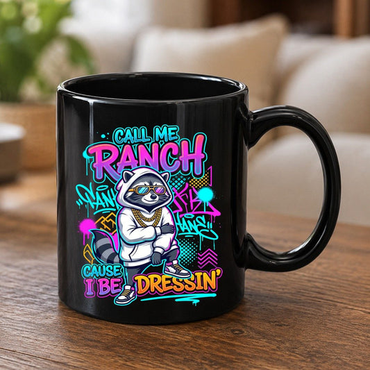 Call Me Ranch Cause I Be Dressin' raccoon Black Mug Black product mockup