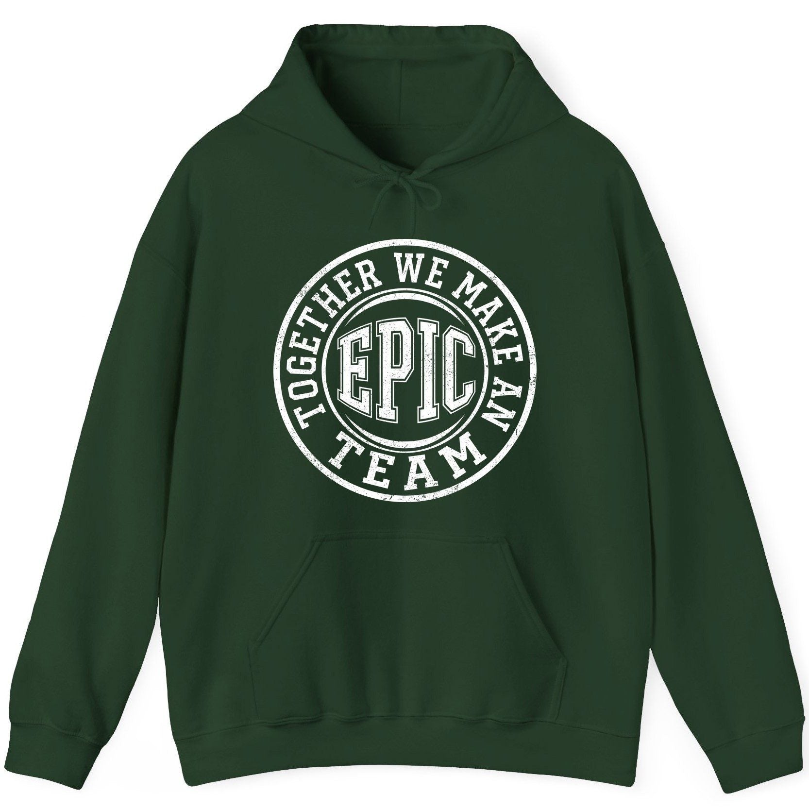 Together We Make an Epic Team teamwork Hoodie Forest Green product mockup