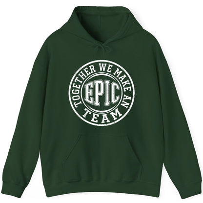 Together We Make an Epic Team teamwork Hoodie Forest Green product mockup