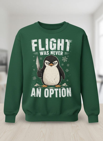 Flight Was Never an Option Funny Penguin Sweatshirt - product mockup - Forest Green