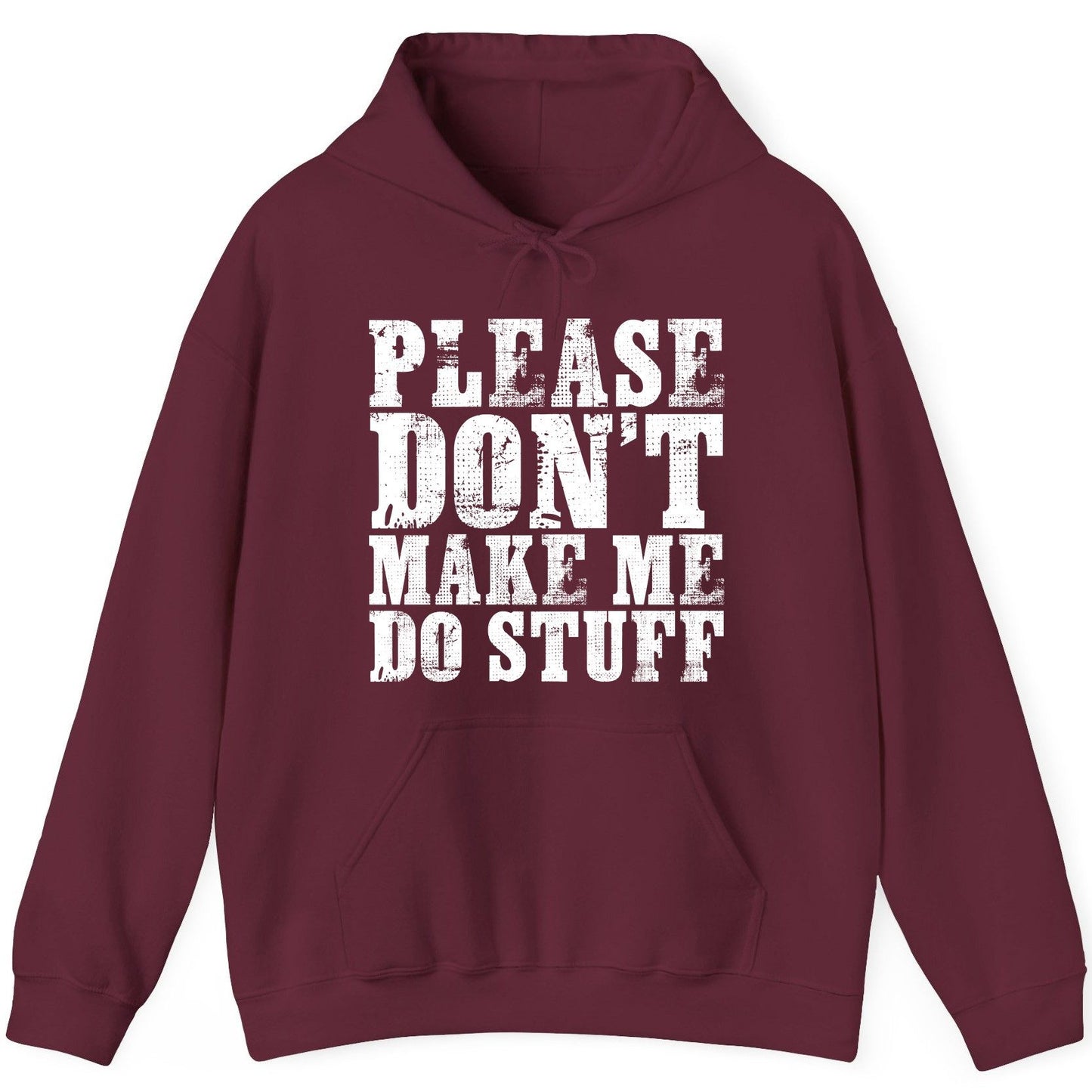 Please Don't Make Me Do Stuff sarcastic humor Hoodie Maroon product mockup