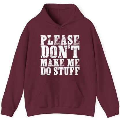 Please Don't Make Me Do Stuff sarcastic humor Hoodie Maroon product mockup