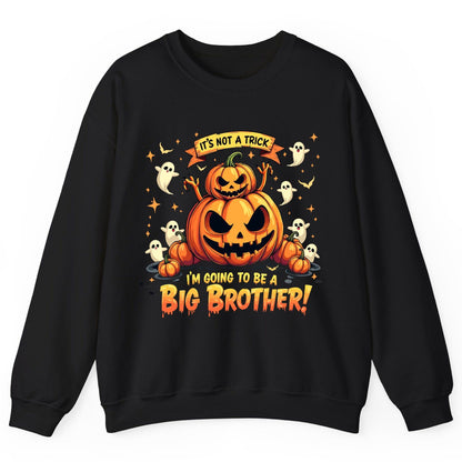 It's Not a Trick I'm Going to Be a Big Brother! Halloween big brother announcement Sweatshirt Black product mockup